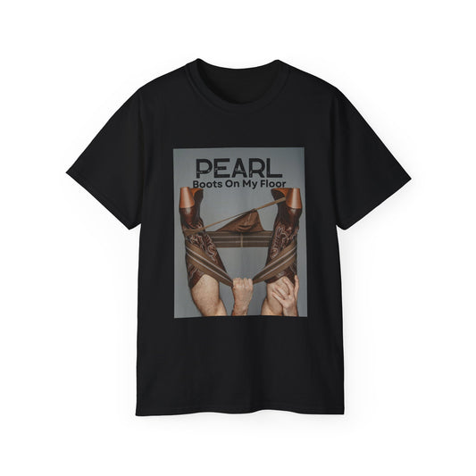 Boots On My Floor - Pearl Does Country T-Shirt